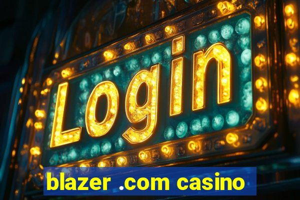 blazer .com casino